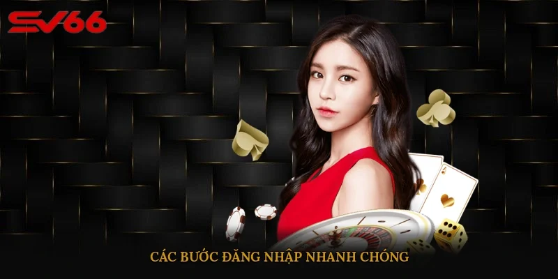 Các bước đăng nhập nhanh chóng