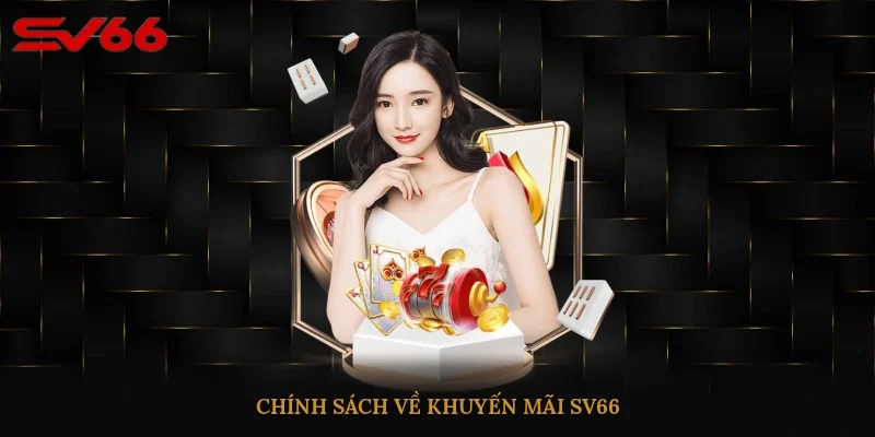 Chính sách về khuyến mãi SV66