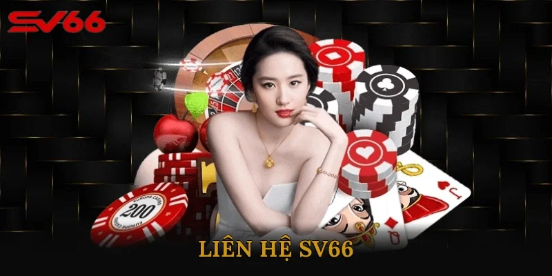 Liên Hệ SV66 - Tiện Lợi Tức Thời, Hỗ Trợ Khách Hàng Mọi Lúc