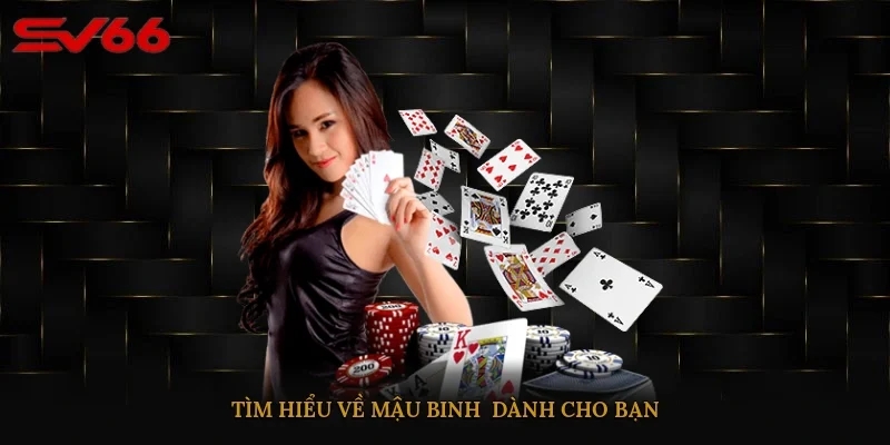 Tìm hiểu về Mậu Binh  dành cho bạn 